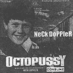 «Neck Doppler is an Octopussy» (The Consume)